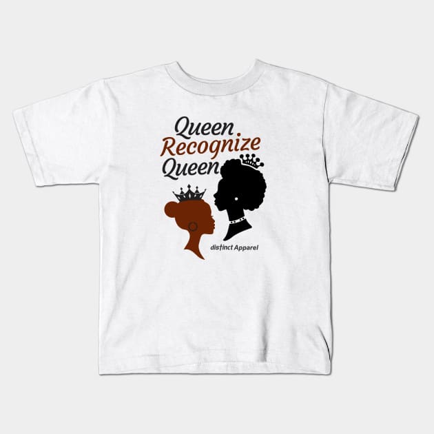 QUEEN RECOGNIZE QUEEN Kids T-Shirt by DistinctApparel